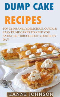 Jeanne K. Johnson — Dump Cake Recipes