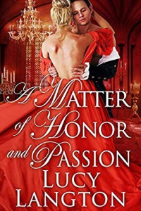 Lucy Langton [Langton, Lucy] — A Matter of Honor and Passion