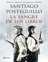 Santiago Posteguillo — La sangre de los libros