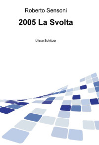 Roberto Sensoni [Roberto Sensoni] — Ulisse Schittzer 2005... La svolta