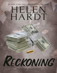 Helen Hardt [Hardt, Helen] — Reckoning: Wolfes of Manhattan Five