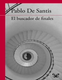 Pablo De Santis — El buscador de finales