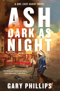 Gary Phillips — Ash Dark as Night