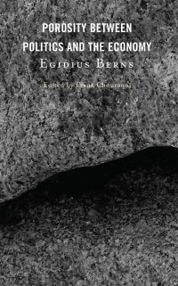 Egidius Berns;Frank Chouraqui; — Porosity Between Politics and the Economy