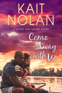 Nolan, Kait — Come Away with Me: A Misfit Inn Short Story