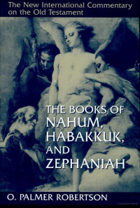 O. Palmer Robertson [Robertson, O. Palmer] — The Books of Nahum, Habakkuk, and Zephaniah