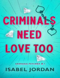 Isabel Jordan — Criminals Need Love Too: A fun, light romance