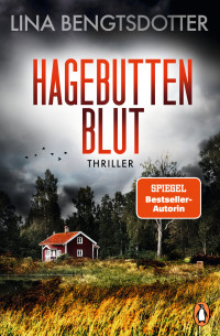 Bengtsdotter, Lina — Hagebuttenblut