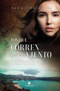 María Correa Luna — Los que corren contra el viento