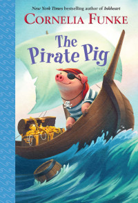 Cornelia Funke — The Pirate Pig