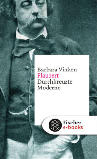 Vinken, Barbara — Flaubert · Durchkreuzte Moderne