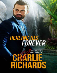 Charlie Richards — Healing his Forever