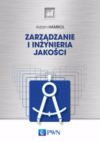 Hamrol Adam; — Zarzdzanie i inynieria jakoci