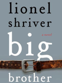 Lionel Shriver — Big Brother