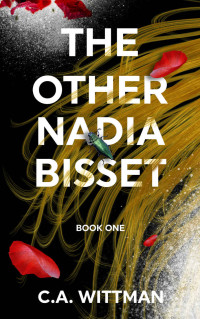 C.A. Wittman — The Other Nadia Bisset: Jaw-Dropping & Superbly Terrifying Thiller!