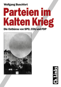 Wolfgang Buschfort — Parteien im Kalten Krieg