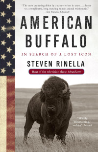 Steven Rinella — American Buffalo: In Search of a Lost Icon