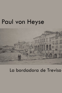 Paul von Heyse — La bordadora de Treviso