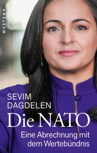 SEVIM DAGDELEN — Die NATO: Eine Abrechnung mit dem Wertebündnis
