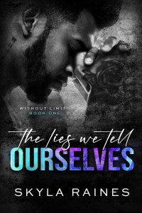 Skyla Raines — The Lies We Tell Ourselves (Without Limits Book 1)