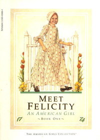 American Girl & Valerie Tripp [Girl, American & Tripp, Valerie] — Meet Felicity