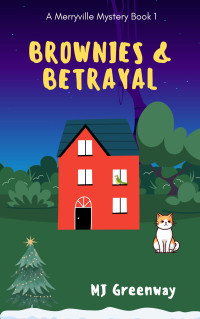MJ Greenway — Brownies & Betrayal (Merryville Mystery 1)