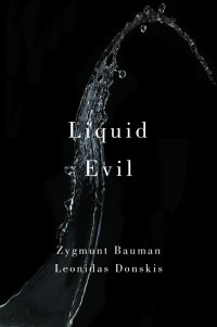 Bauman, Zygmunt; Donskis, Leonidas; & Leonidas Donskis — Liquid Evil