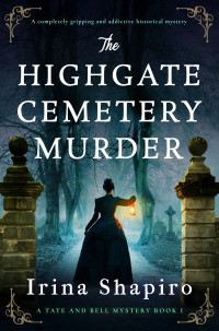 Irina Shapiro — The Highgate Cemetery Murder (Tate and Bell Mystery 1)