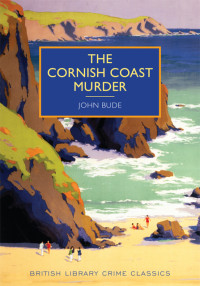 John Bude — The Cornish Coast Murder (British Library Crime Classics)