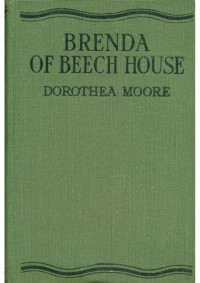 Dorothea Moore — Brenda of Beech House