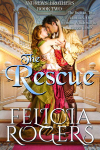 Felicia Rogers — Andrews Brothers 02 - The Rescue