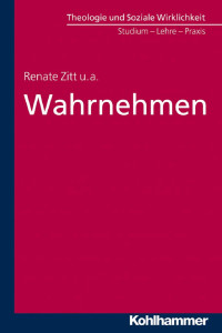 Renate Zitt & Joachim Weber & Thomas Waldeck & Frank Dieckbreder & Lutz Müller-Alten & Thomas Zippert & Ulrike Höhmann & Peter Höhmann — Wahrnehmen