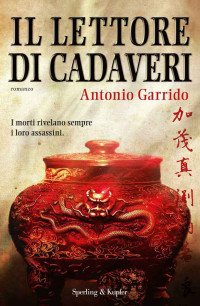 Garrido, Antonio — Il lettore di cadaveri (Pandora) (Italian Edition)
