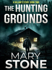 Stone, Mary — A Villain's Story 02-The Hunting Grounds