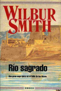 Wilbur Smith — Egipto 01. Rio sagrado