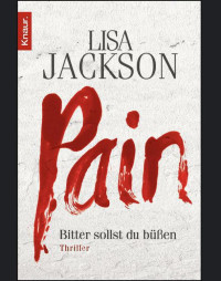 Lisa Jackson — Pain (Bitter sollst du bussen)