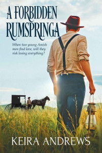 Keira Andrews — A Forbidden Rumspringa (Gay Amish Romance Book 1)