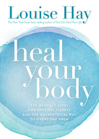 Louise Hay — Heal Your Body