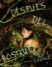 Kim Savage — Después Del Bosque