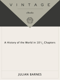 Julian Barnes — A History of the World in 10 1/2 Chapters