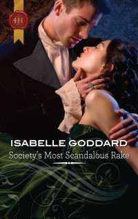Isabelle Goddard [Goddard, Isabelle] — Society's Most Scandalous Rake