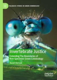 Russil Durrant — Invertebrate Justice: Extending The Boundaries of Non-Speciesist Green Criminology