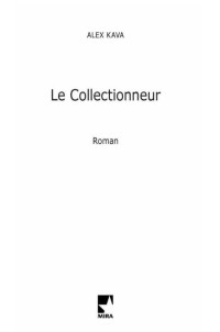 Kava Alex [Kava Alex] — Le Collectionneur