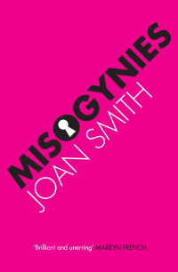 Joan Smith — Misogynies