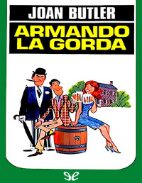 Joan Butler — Armando la gorda