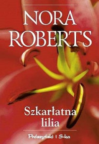 Nora Roberts — Szkarłatna Lilia