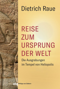 Dietrich Raue; — Reise zum Ursprung der Welt