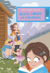 Sophie Rigal-Goulard — Quatre soeurs en vacances