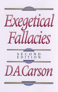 Carson, D. A. — Exegetical Fallacies