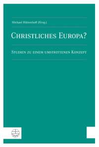 Michael Hüttenhoff — Christliches Europa?